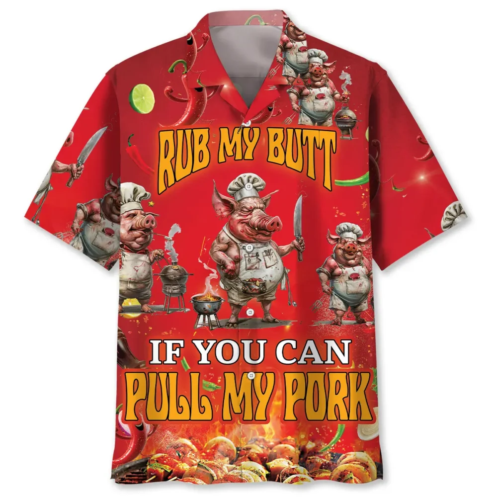 Rub My Butt If You Can Pull My Pork Hawaiian Shirt BS2763870 - Been Store
